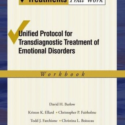 Unified Protocol for Transdiagnostic Treatment of Emotional Disorders: Therapist Guide