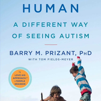 Uniquely Human: A Different Way of Seeing Autism