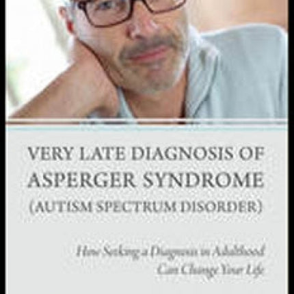 Very Late Diagnosis of Asperger Syndrome