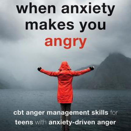 When Anxiety Makes You Angry