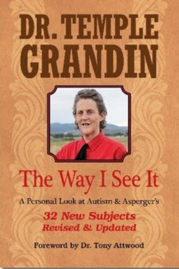 The Way I See It: A Personal Look at Autism & Asperger's: Revised & Updated