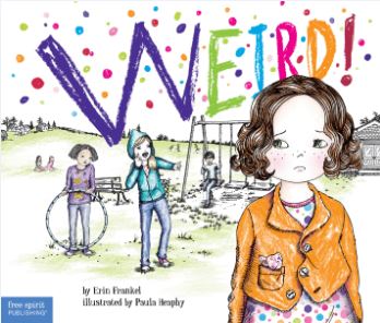 Weird!: A story about dealing with bullying in schools