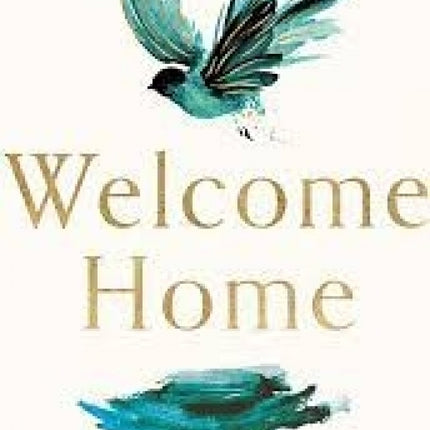 Welcome Home: A Guide to Building A Home for Your Soul