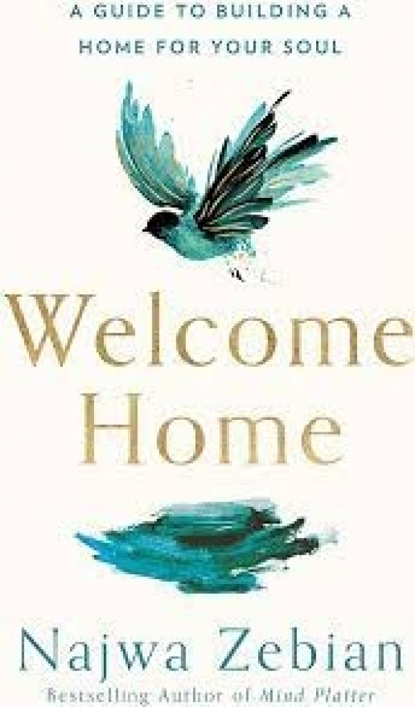 Welcome Home: A Guide to Building A Home for Your Soul