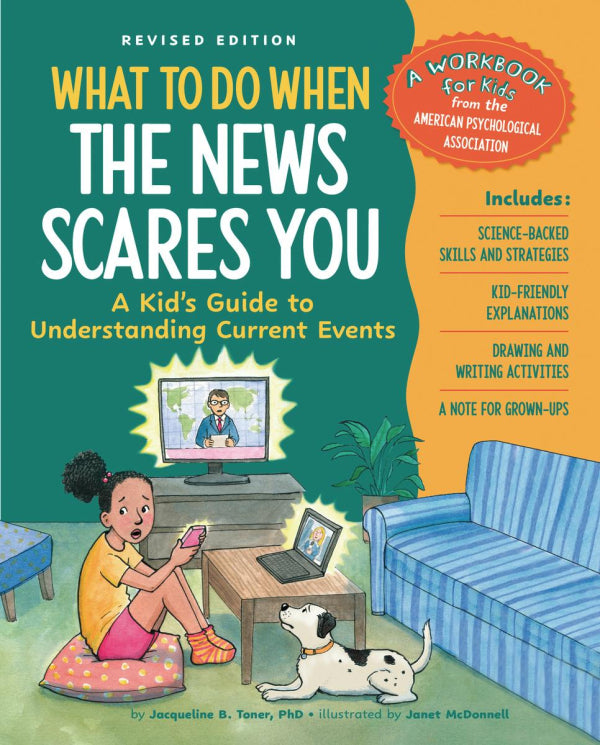 What To Do When The News Scares You, Revised Edition: A Kid's Guide to Understanding Current Events