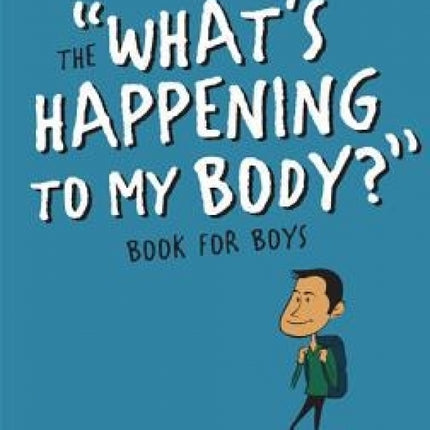 The "What's Happening To My Body?" Book for Boys (3rd Edition)