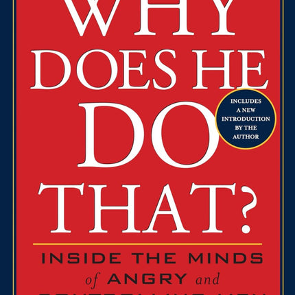 Why Does He Do That?: Inside The Minds Of Angry And Controlling Men