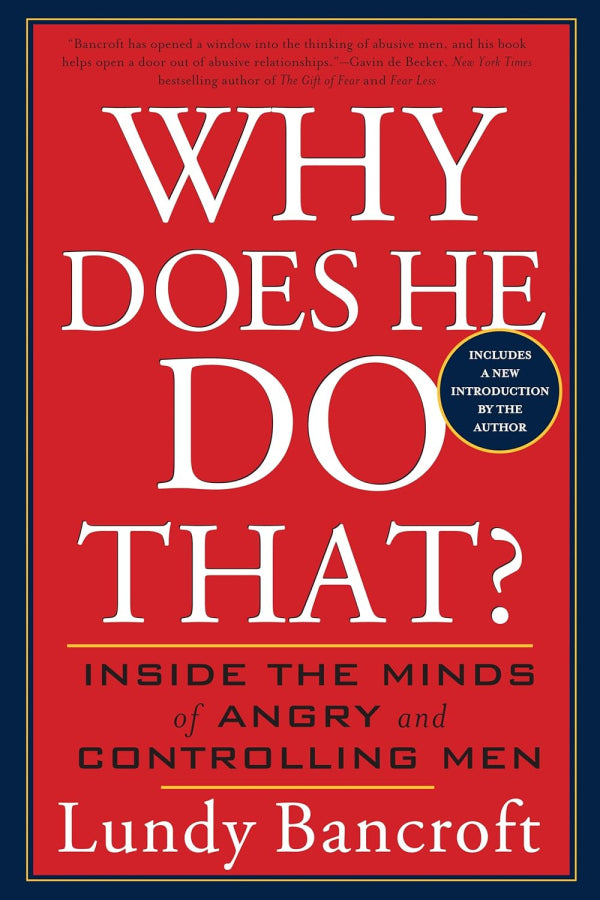 Why Does He Do That?: Inside The Minds Of Angry And Controlling Men