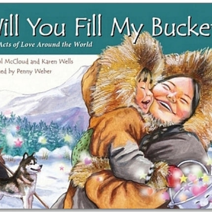 Will You Fill My Bucket?: Daily Acts of Love Around the World