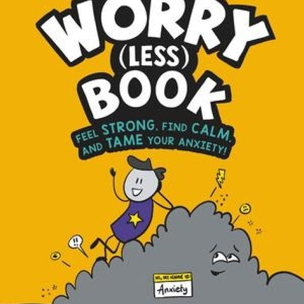 Worry (Less) Book: Feel Strong, Find Calm & Tame Your Anxiety