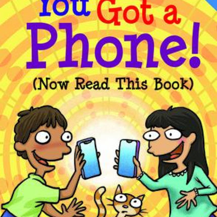 You Got a Phone! (Now Read This Book)