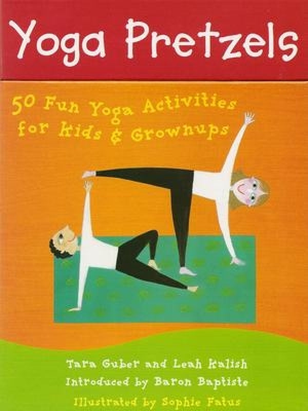 Yoga Pretzels: 50 Fun Yoga Activities for Kids and Grownups