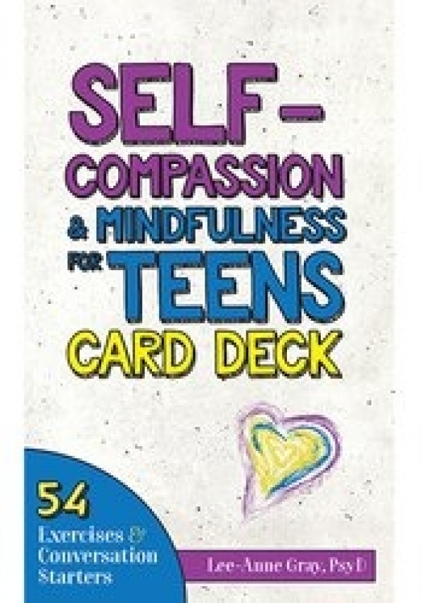 Self-Compassion & Mindfulness for Teens Card Deck